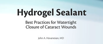 Hydrogel Sealant: Best Practices for Watertight Closure of Cataract Wounds