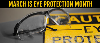 March Is Eye Protection Month