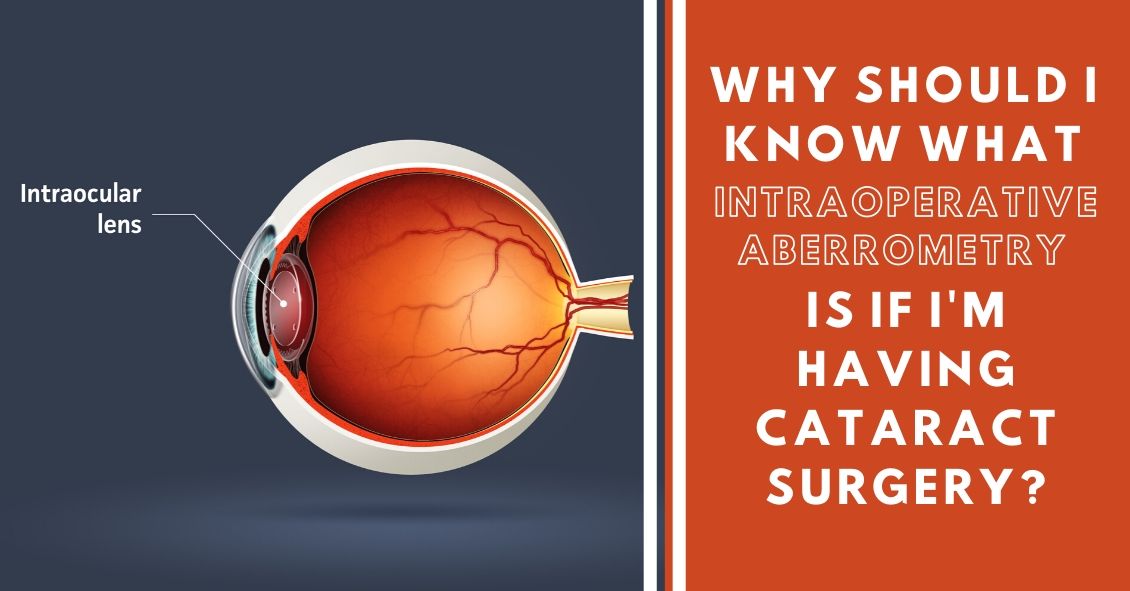 Intraoperative Aberrometry & Cataract Lens Replacement Selection