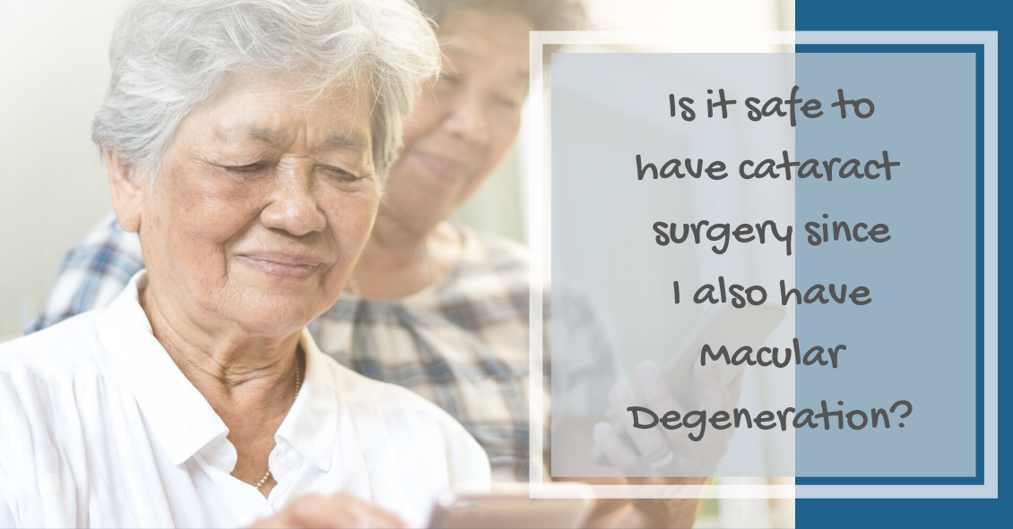 Can I Have Cataract Surgery if I Have Macular Degeneration?