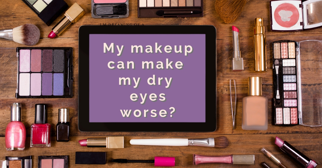 Is My Eye Makeup Making My Dry Eyes Worse?