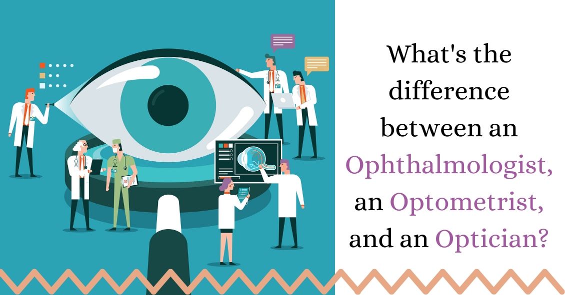 Differing Functions of Ophthalmologists, Optometrists, and Opticians