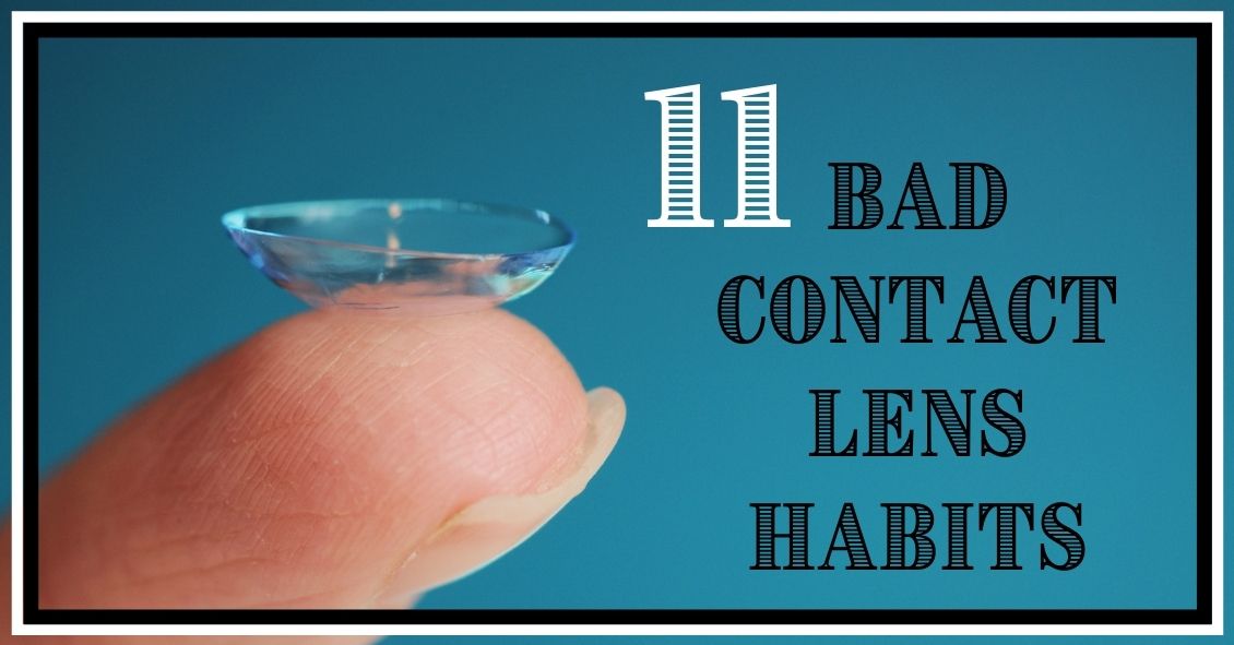 11 Bad Contact Lens Habits