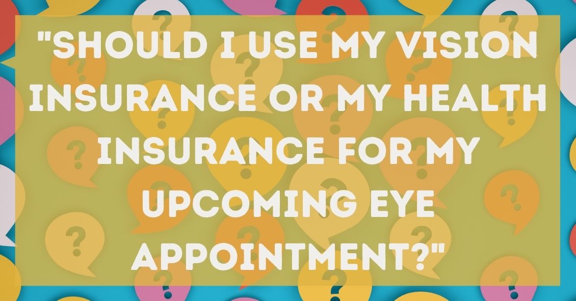 Health or Vision Insurance?