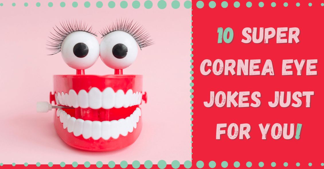 10 Super Cornea Optical Jokes Just for You!