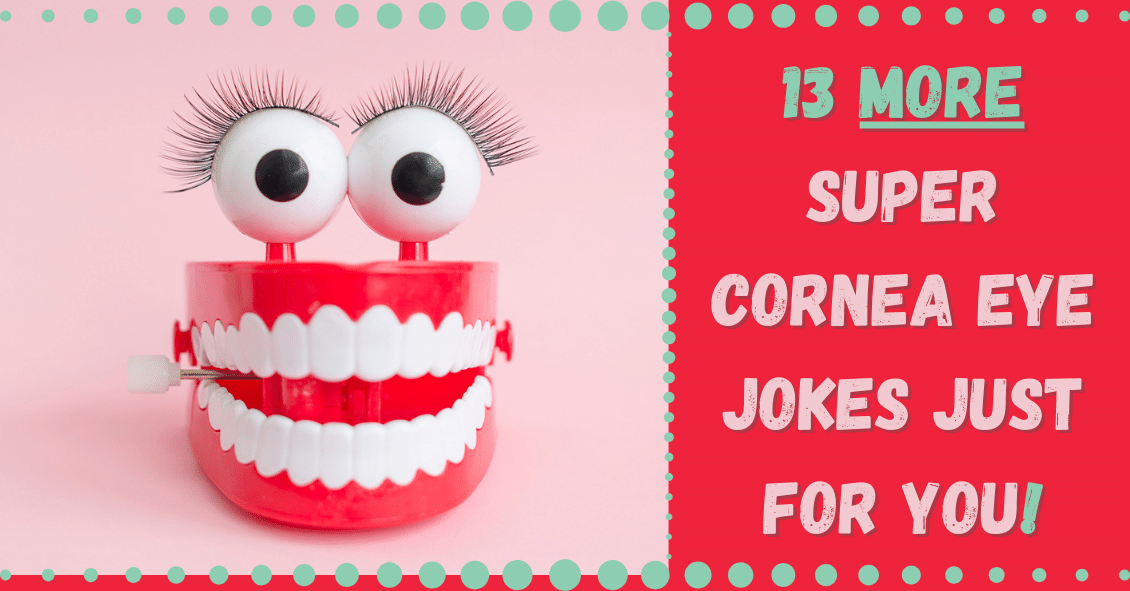 13 More Super Cornea Optical Jokes Just for You!