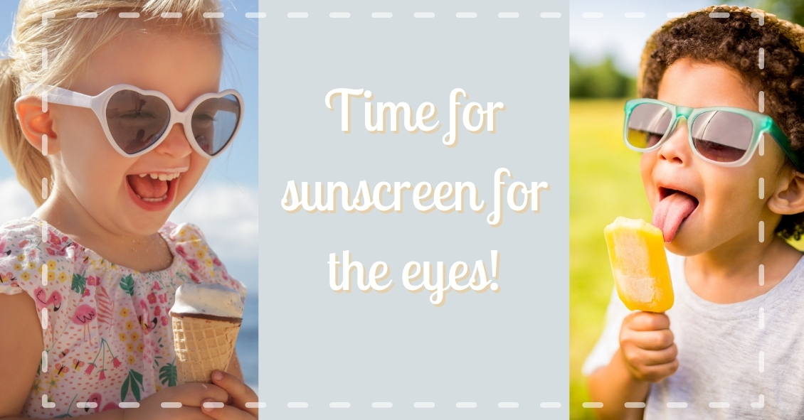 Think of Them as Sunscreen for Your Eyes