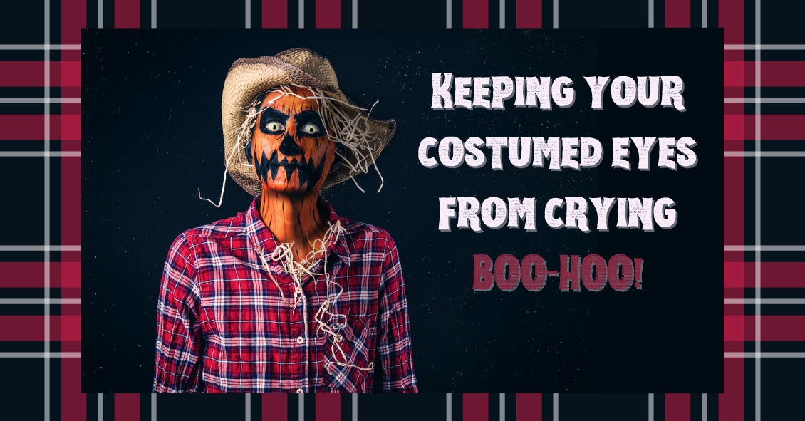 Keep Your Costumed Eyes from Crying BooHoo at Halloween