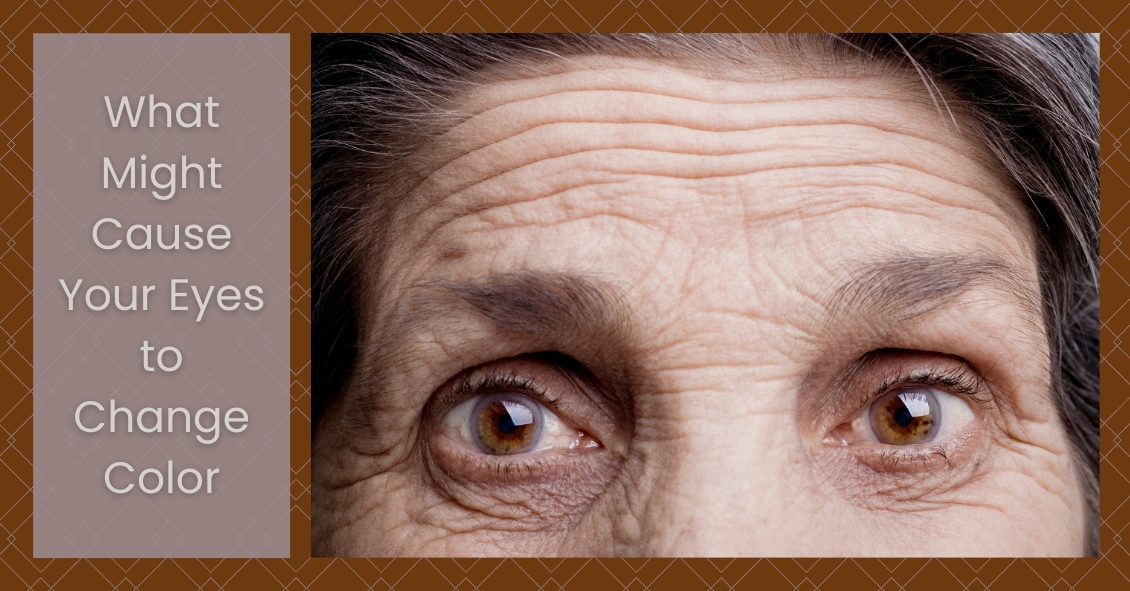What Might Cause Your Eyes to Change Color