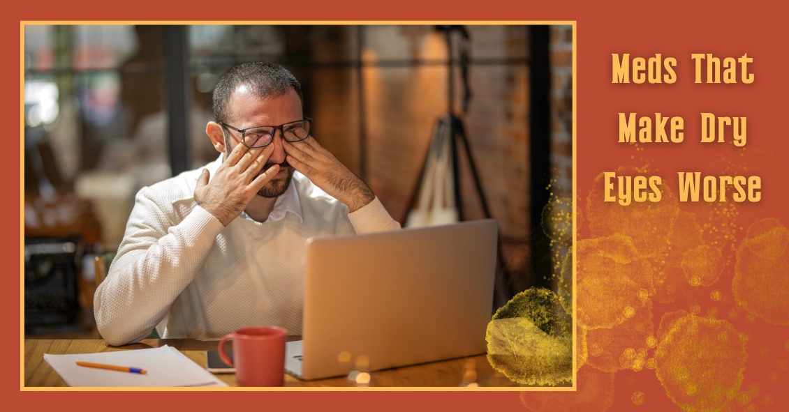 Meds That Make Dry Eyes Worse
